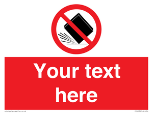 Custom Do Not Drop Sign